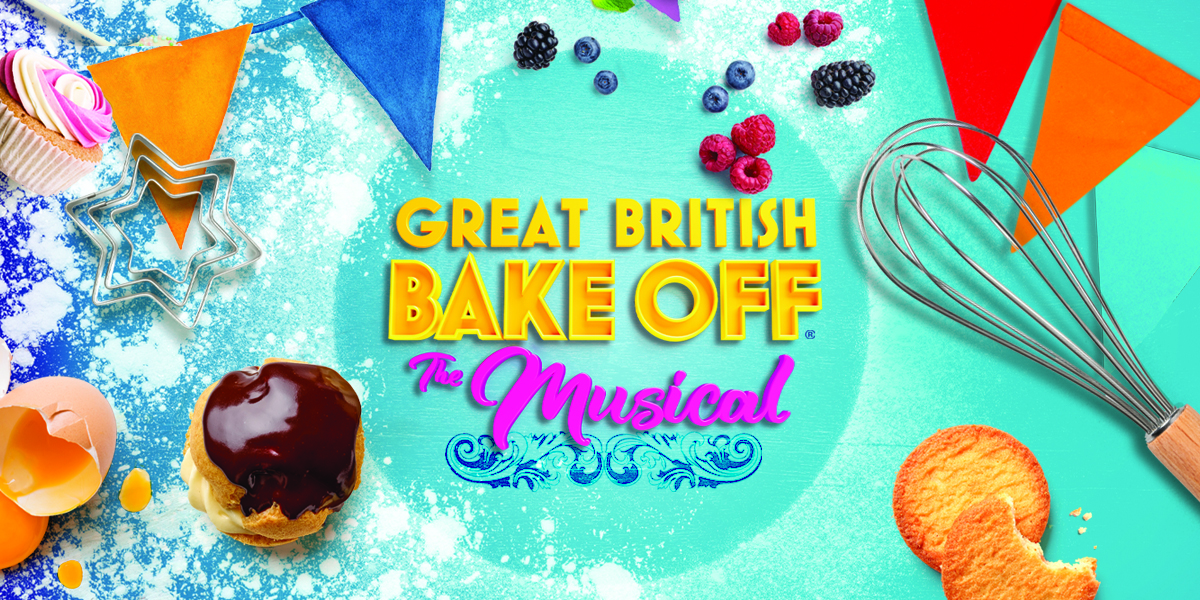 Great British Bake Off the Musical - Everyman Theatre Cheltenham 